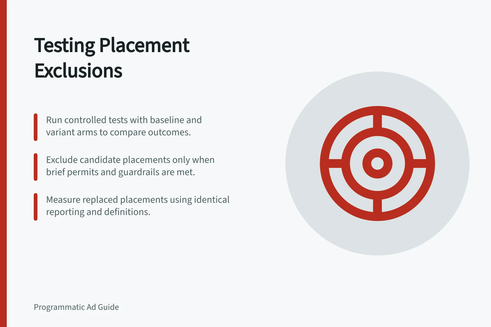 Testing Placement Exclusions: Run controlled tests with baseline and variant arms to compare outcomes.; Exclude candidate placements only when brief permits and guardrails are met.; Measure replaced placements using identical reporting and definitions.